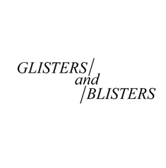 Glisters and Blisters